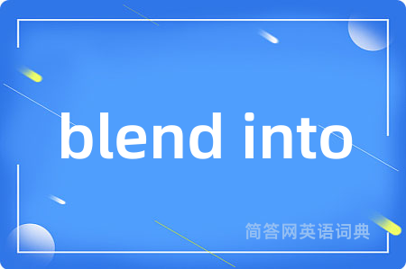 blend into