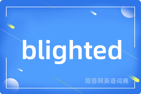 blighted