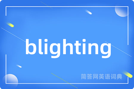 blighting