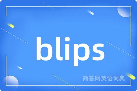 blips