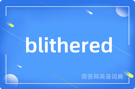 blithered