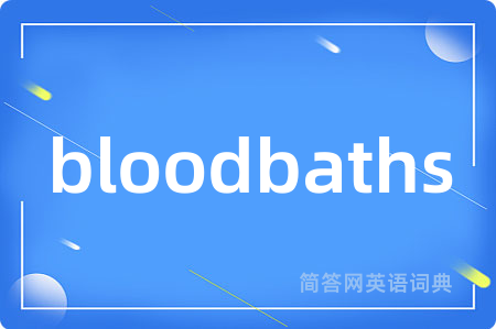 bloodbaths