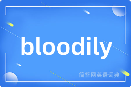 bloodily