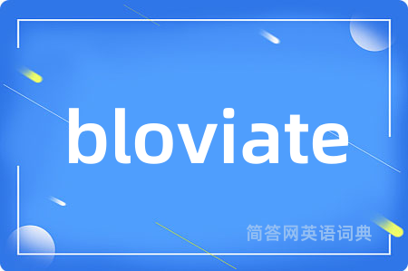 bloviate