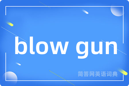 blow gun