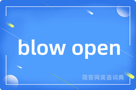 blow open