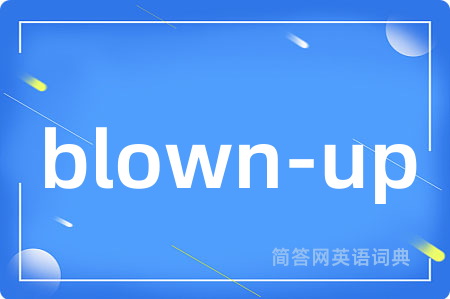 blown-up