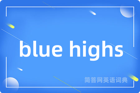blue highs