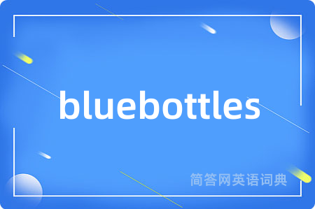 bluebottles