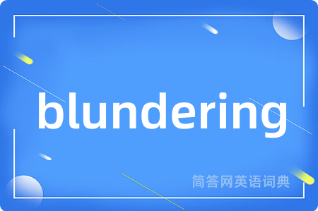 blundering