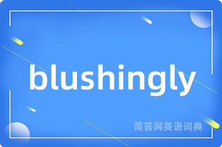 blushingly