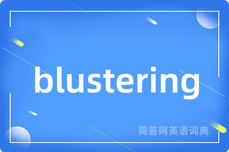 blustering