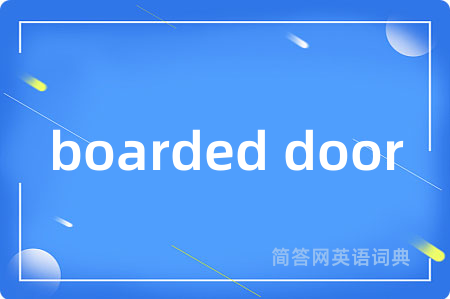 boarded door