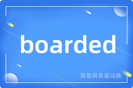 boarded