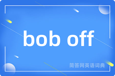 bob off