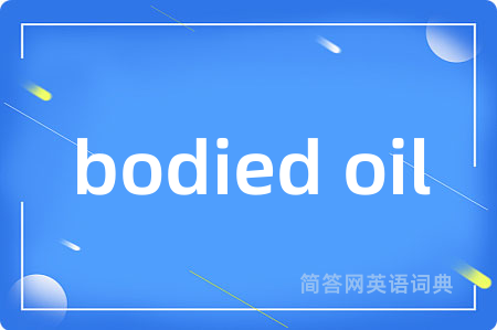 bodied oil