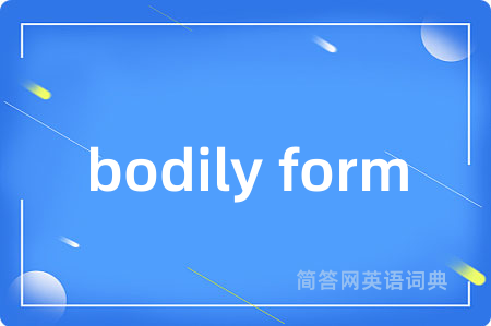 bodily form