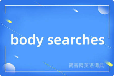 body searches