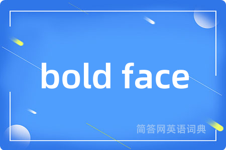 bold face