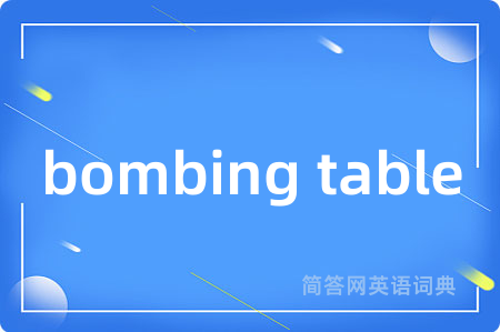 bombing table