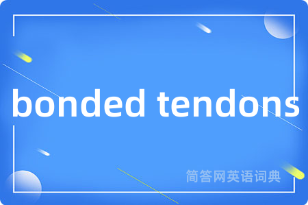 bonded tendons