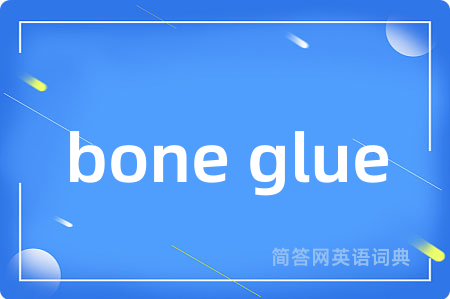 bone glue