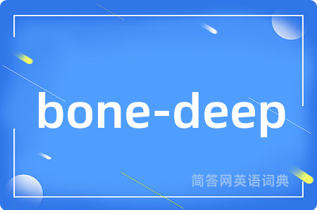 bone-deep
