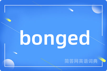 bonged