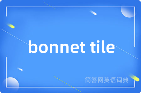 bonnet tile