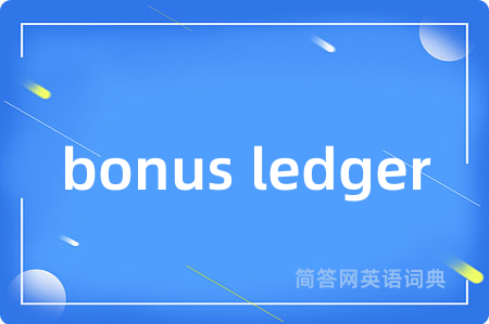 bonus ledger