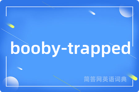 booby-trapped