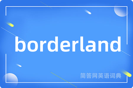 borderland
