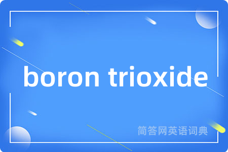 boron trioxide