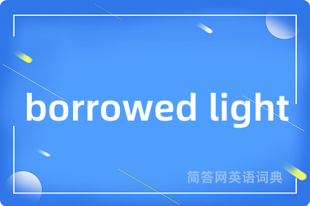 borrowed light