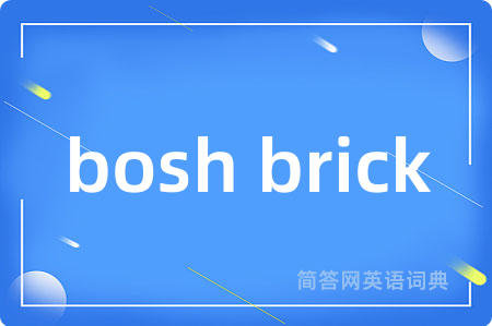 bosh brick
