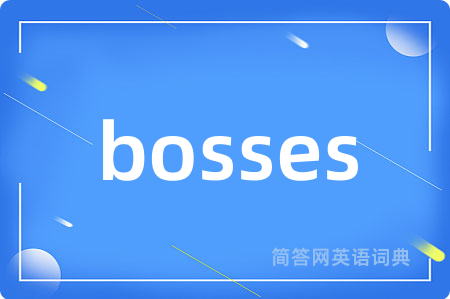bosses