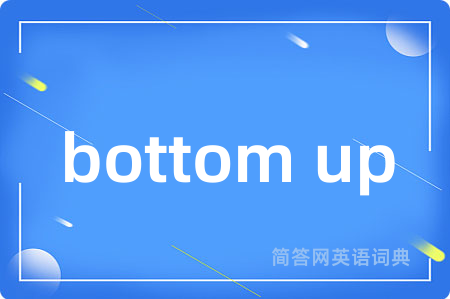 bottom up