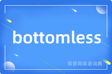 bottomless