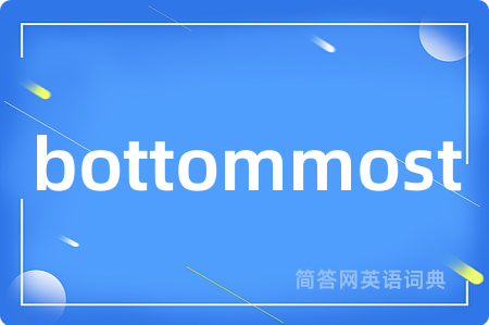 bottommost