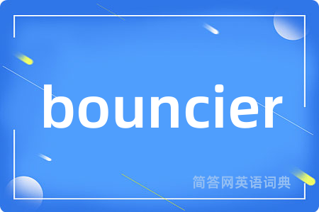 bouncier