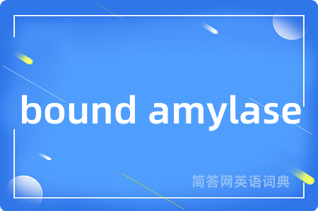 bound amylase