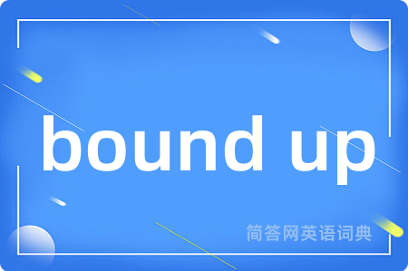 bound up