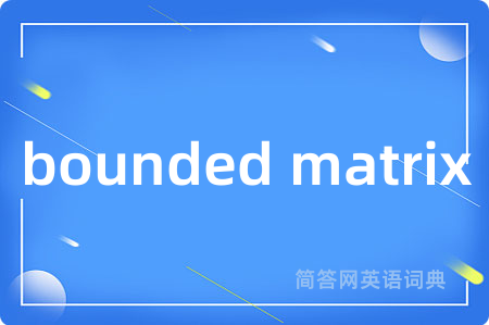 bounded matrix