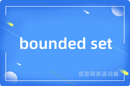 bounded set