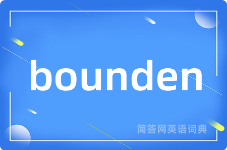 bounden