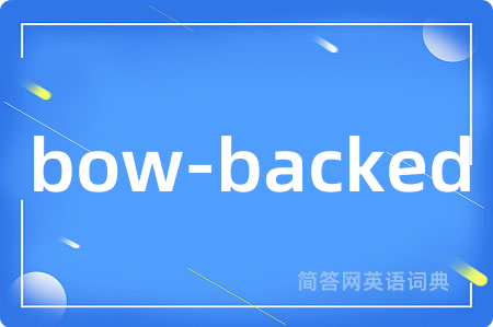 bow-backed