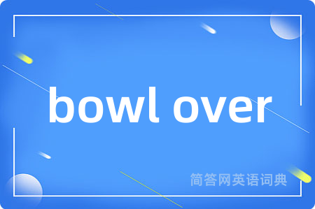 bowl over