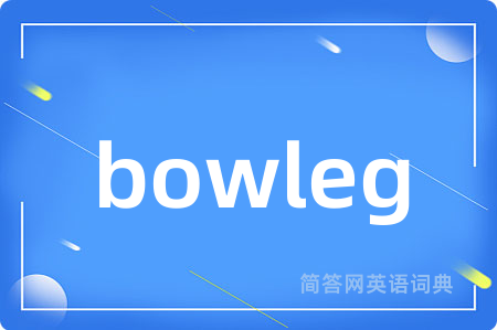 bowleg