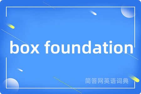 box foundation