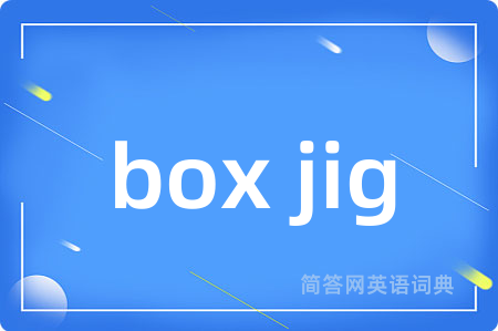 box jig